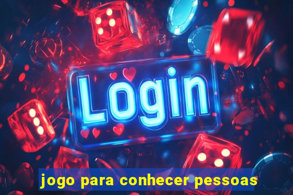 jogo para conhecer pessoas